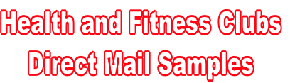 Health and Fitness Clubs
Direct Mail Samples